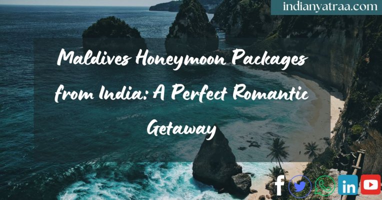 Maldives Honeymoon Packages from India - A Perfect Romantic Getaway